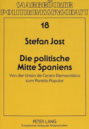 Die politische Mitte Spaniens von Jost,  Stefan