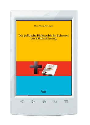 Die politische Philosophie im Schatten der Säkularisierung von Flickinger,  Hans-Georg