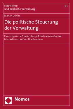 Die politische Steuerung der Verwaltung von Döhler,  Marian