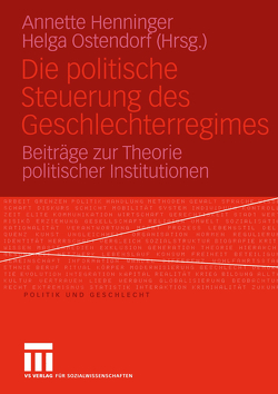 Die politische Steuerung des Geschlechterregimes von Henninger,  Annette, Ostendorf,  Helga