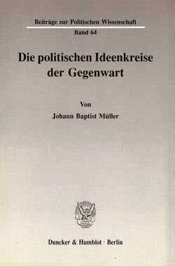 Die politischen Ideenkreise der Gegenwart. von Müller,  Johann Baptist
