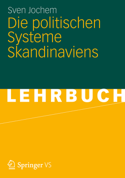 Die politischen Systeme Skandinaviens von Jochem,  Sven