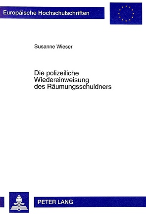 Die polizeiliche Wiedereinweisung des Räumungsschuldners von Wieser,  Susanne