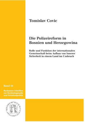 Die Polizeireform in Bosnien-Herzegowina von Covic,  Tomislav