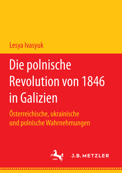 Die polnische Revolution von 1846 in Galizien von Ivasyuk,  Lesya