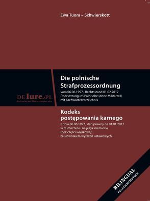 Die polnische Strafprozessordnung, (ohne Militärteil). Übersetzung ins Deutsche von Tuora-Schwierskott,  Ewa