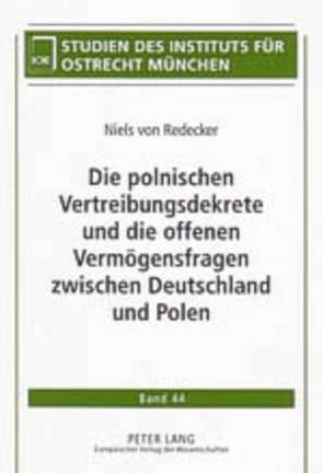 Die polnischen Vertreibungsdekrete und die offenen Vermögensfragen zwischen Deutschland und Polen von von Redecker,  Niels