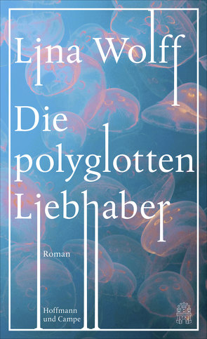 Die polyglotten Liebhaber von Pluschkat,  Stefan, Wolff,  Lina