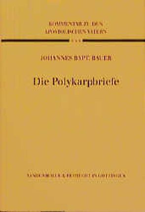 Die Polykarpbriefe von Bauer,  Johannes B