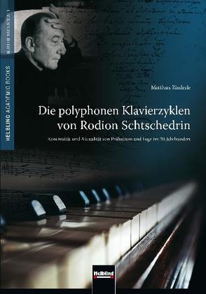 Die polyphonen Klavierzyklen von Rodion Schtschedrin von Rinderle,  Matthias