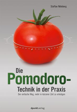 Die Pomodoro-Technik in der Praxis von Nöteberg,  Staffan