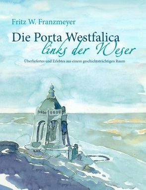 Die Porta Westfalica links der Weser von Franzmeyer,  Fritz W