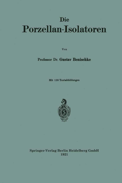 Die Porzellan-Isolatoren von Benischke,  Gustav