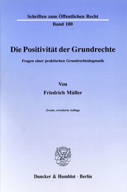 Die Positivität der Grundrechte. von Müller,  Friedrich