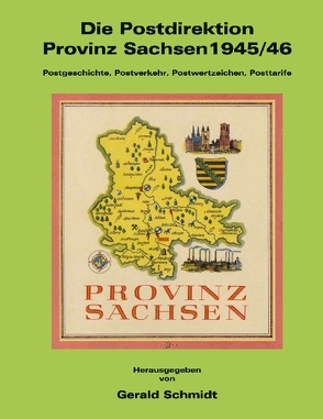 Die Postdirektion Provinz Sachsen 1945/46 von Schmidt