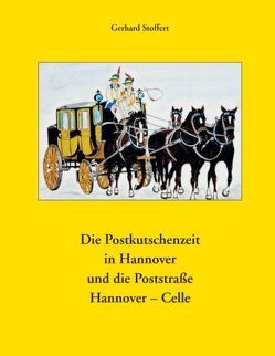 Die Postkutschenzeit in Hannover von Stoffert,  Gerhard