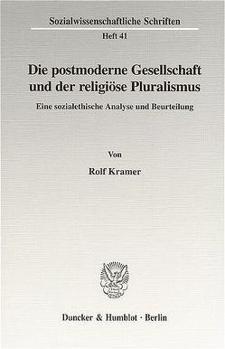 Die postmoderne Gesellschaft und der religiöse Pluralismus. von Kramer,  Rolf