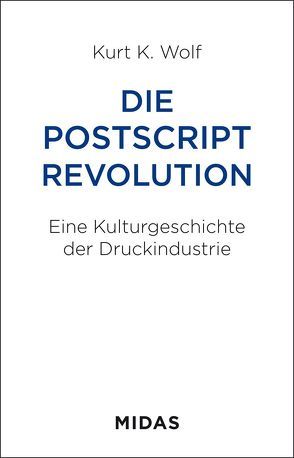 Die Postscript-Revolution von Wolf,  Kurt K.