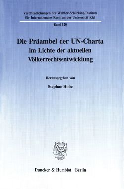 Die Präambel der UN-Charta im Lichte der aktuellen Völkerrechtsentwicklung. von Hobe,  Stephan