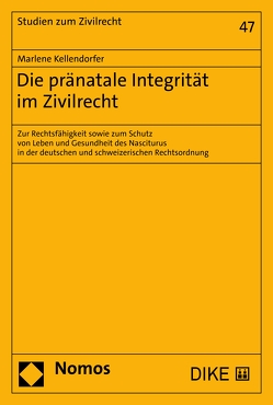 Die pränatale Integrität im Zivilrecht von Kellendorfer,  Marlene