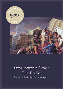 Die Prärie (Die Steppe) von Cooper,  James Fenimore