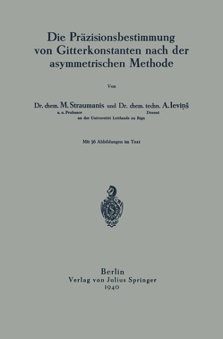 Die Präzisionsbestimmung von Gitterkonstanten nach der asymmetrischen Methode von Levins,  A., Straumanis,  M.