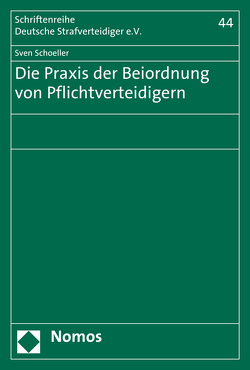 Die Praxis der Beiordnung von Pflichtverteidigern von Schoeller,  Sven