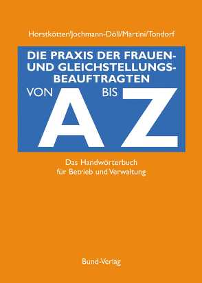 Die Praxis der Frauen- und Gleichstellungsbeauftragten von A bis Z von Horstkötter,  Inge, Jochmann-Döll,  Andrea, Martini,  Silke, Tondorf,  Karin