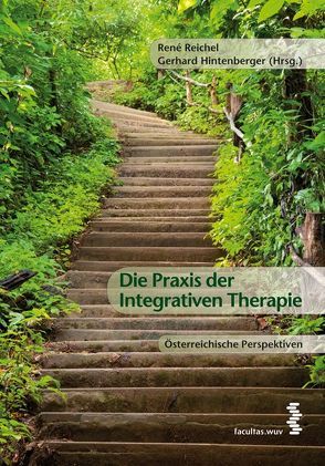 Die Praxis der Integrativen Therapie von Hintenberger,  Gerhard, Reichel,  René