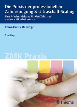 Die Praxis der professionellen Zahnreinigung & Ultraschall-Scaling von Hellwege,  Klaus-Dieter