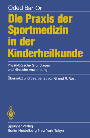 Die Praxis der Sportmedizin in der Kinderheilkunde von Bar-Or,  O., Rost,  G., Rost,  R.