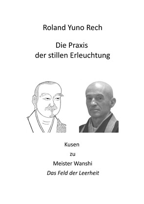 Die Praxis der stillen Erleuchtung von Metzger,  Heinz-Jürgen, Rech,  Roland Yuno