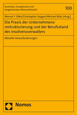 Die Praxis der Unternehmensrestrukturierung und der Berufsstand des Insolvenzverwalters von Blatz,  Michael, Ebke,  Werner F., Seagon,  Christopher