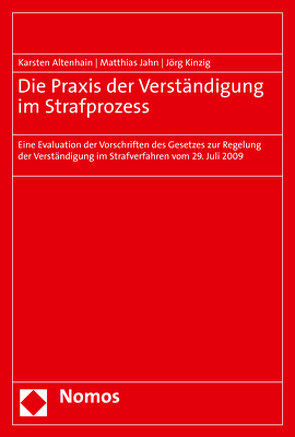 Die Praxis der Verständigung im Strafprozess von Altenhain,  Karsten, Jahn,  Matthias, Kinzig,  Jörg