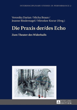 Die Praxis der/des Echo von Bindernagel,  Jeanne, Braun,  Micha, Darian,  Veronika, Kocur,  Miroslaw