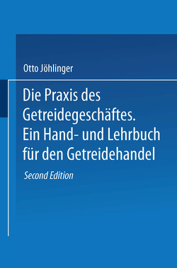 Die Praxis des Getreidegeschäftes von Ewer,  Erich, Jöhlinger,  Otto