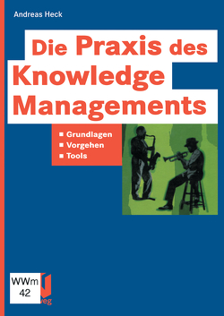 Die Praxis des Knowledge Managements von Heck,  Andreas