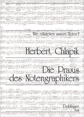Die Praxis des Notengraphikers von Chlapik,  Herbert