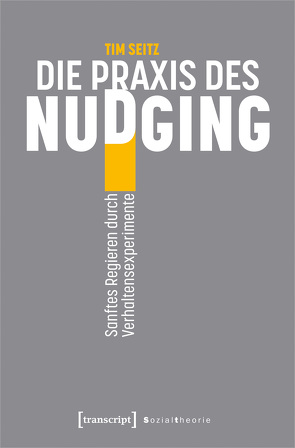 Die Praxis des Nudging von Seitz,  Tim