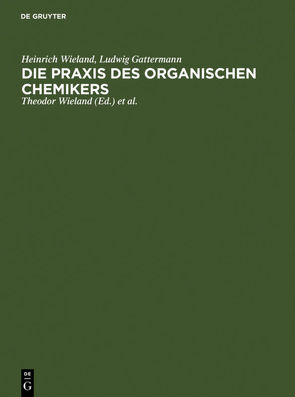 Die Praxis des organischen Chemikers von Gattermann,  Ludwig, Sucrow,  Wolfgang, Wieland,  Heinrich, Wieland,  Theodor
