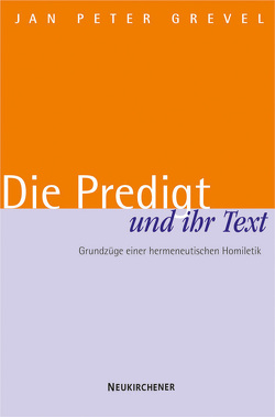 Die Predigt und ihr Text von Grevel,  Jan Peter