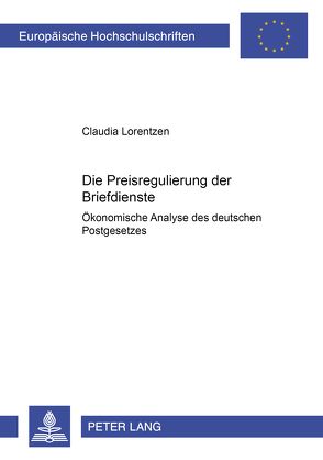 Die Preisregulierung der Briefdienste von Lorentzen,  Claudia