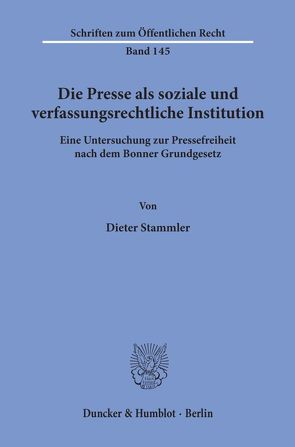 Die Presse als soziale und verfassungsrechtliche Institution. von Stammler,  Dieter
