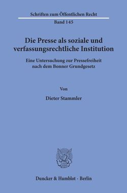 Die Presse als soziale und verfassungsrechtliche Institution. von Stammler,  Dieter