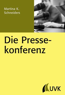 Die Pressekonferenz von Schneiders,  Martina K.
