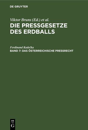 Die Pressgesetze des Erdballs / Das österreichische Preßrecht von Kadečka,  Ferdinand