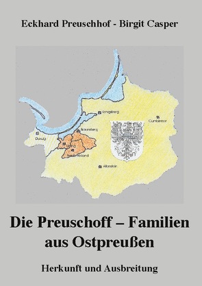 Die Preuschoff-Familien aus Ostpreußen von Casper,  Birgit, Preuschhof,  Eckhard