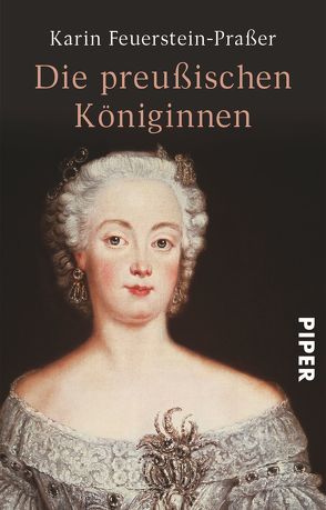Die preußischen Königinnen von Feuerstein-Praßer,  Karin