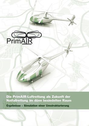 Die PrimAIR-Luftrettung als Zukunft der Notfallrettung im dünn besiedelten Raum – Ergebnisse