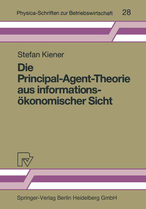 Die Principal-Agent-Theorie aus informationsökonomischer Sicht von Kiener,  Stefan